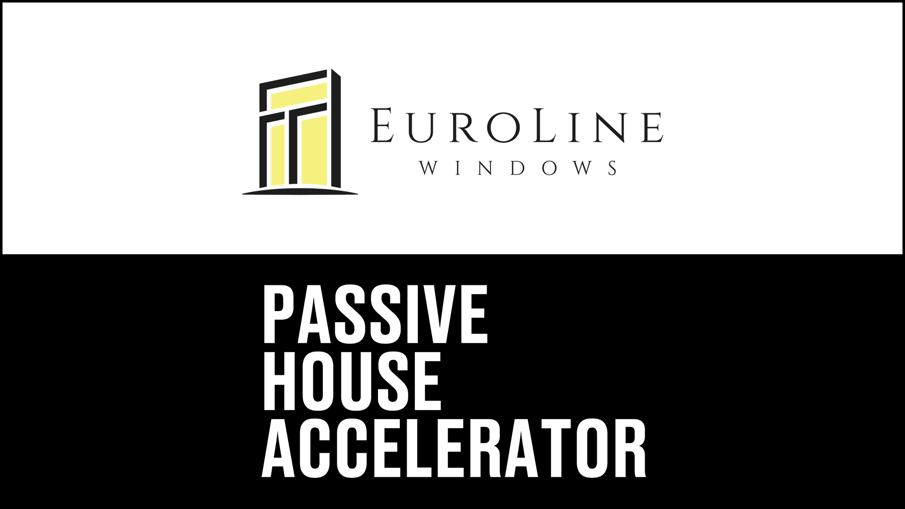 EuroLine Windows becomes Patron Sponsor of Passive House Accelerator