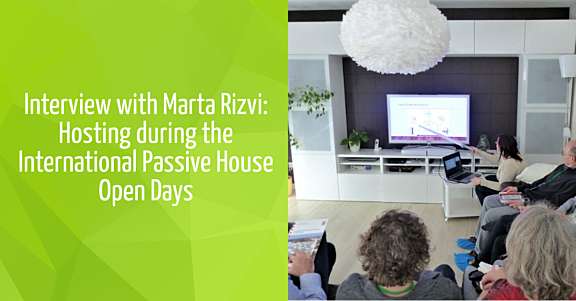 Interview with Marta Rizvi: Hosting during the International Passive House Open Days